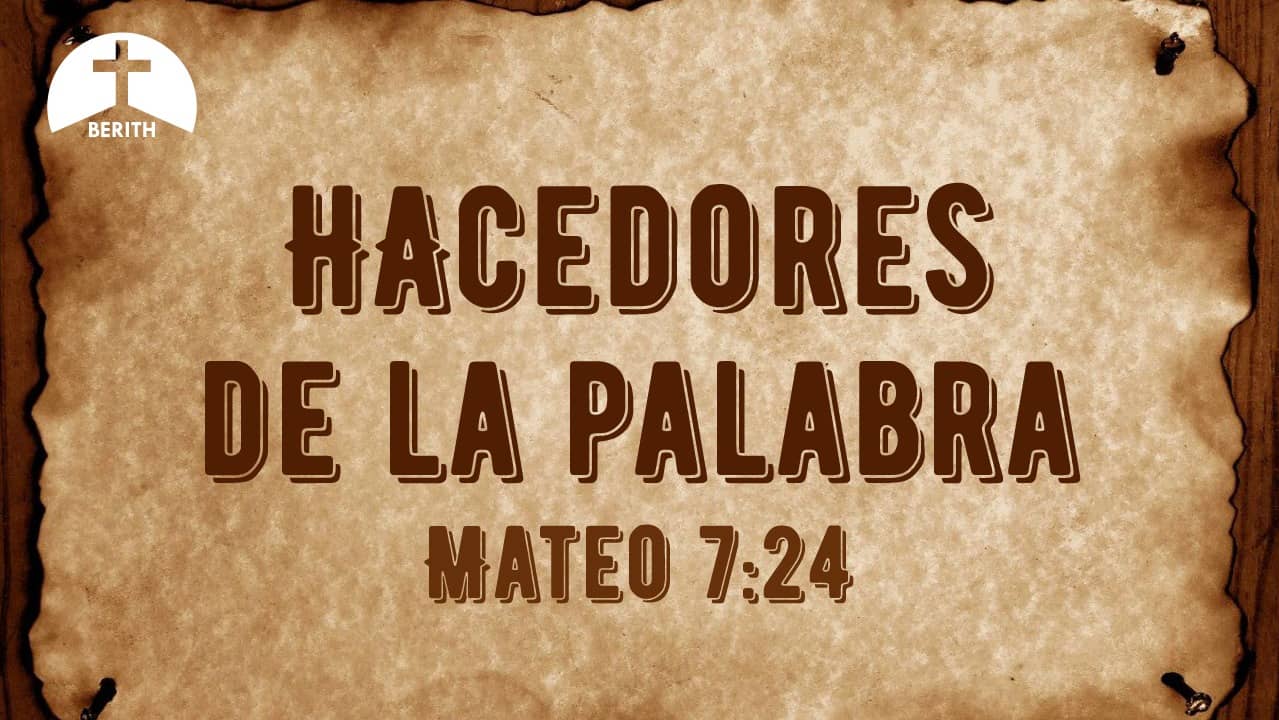 Hacedores De La Palabra Mateo 7 24 Berith