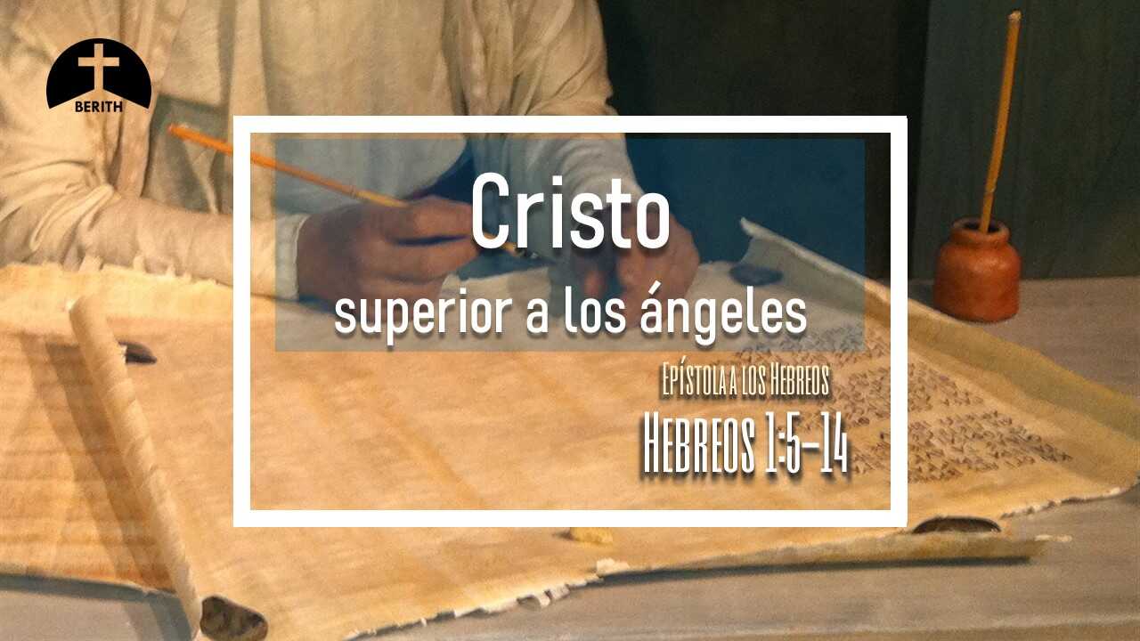 Cristo Superior A Los Ngeles Hebreos Berith