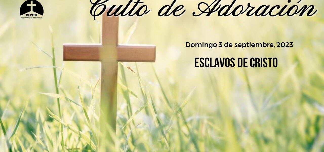 Culto de Adoración 9 00 hr Domingo 3 de Septiembre 2023 Berith