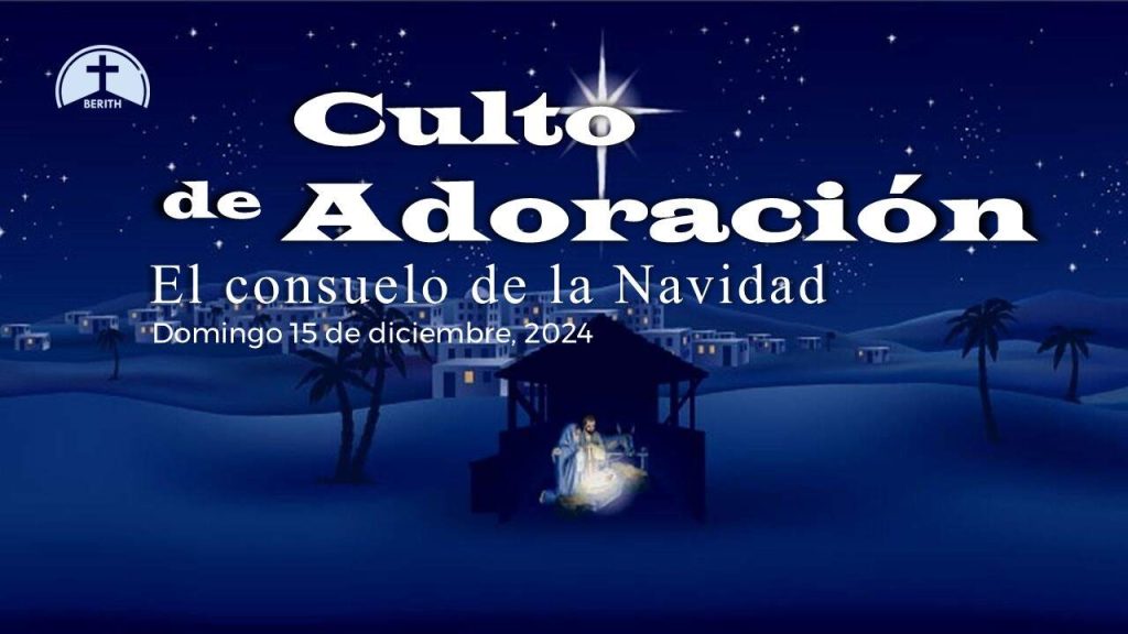 Culto de Adoración 9 00 hrs Domingo 15 de Diciembre 2024 Berith