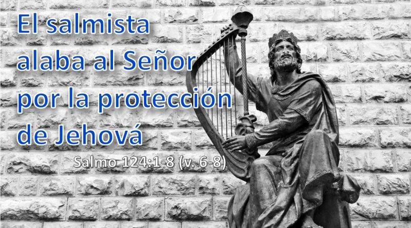 El salmista alaba al Señor por la protección de Jehová Salmo v Berith