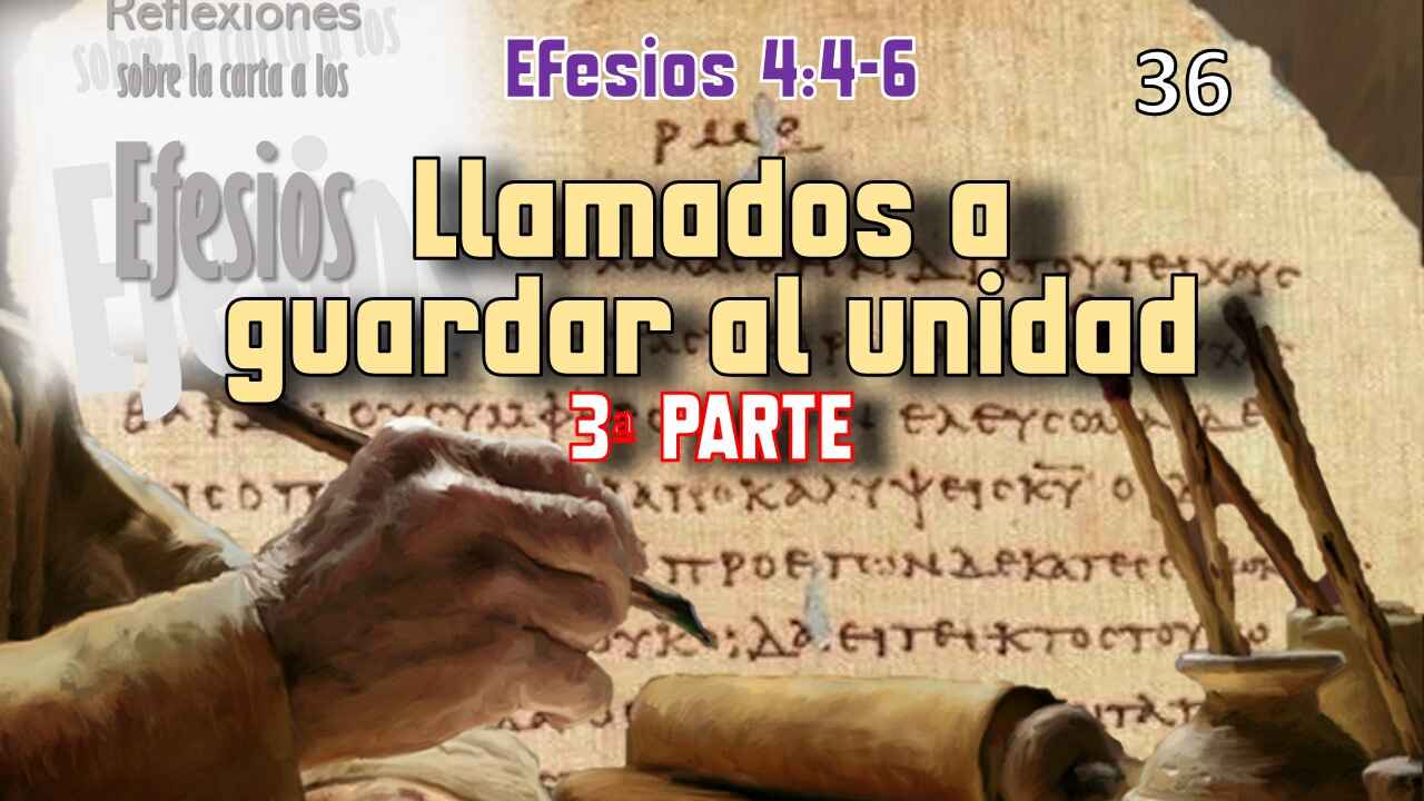 Llamados a guardar al unidad 3ª PARTE - Efesios 4:4-6 - Berith