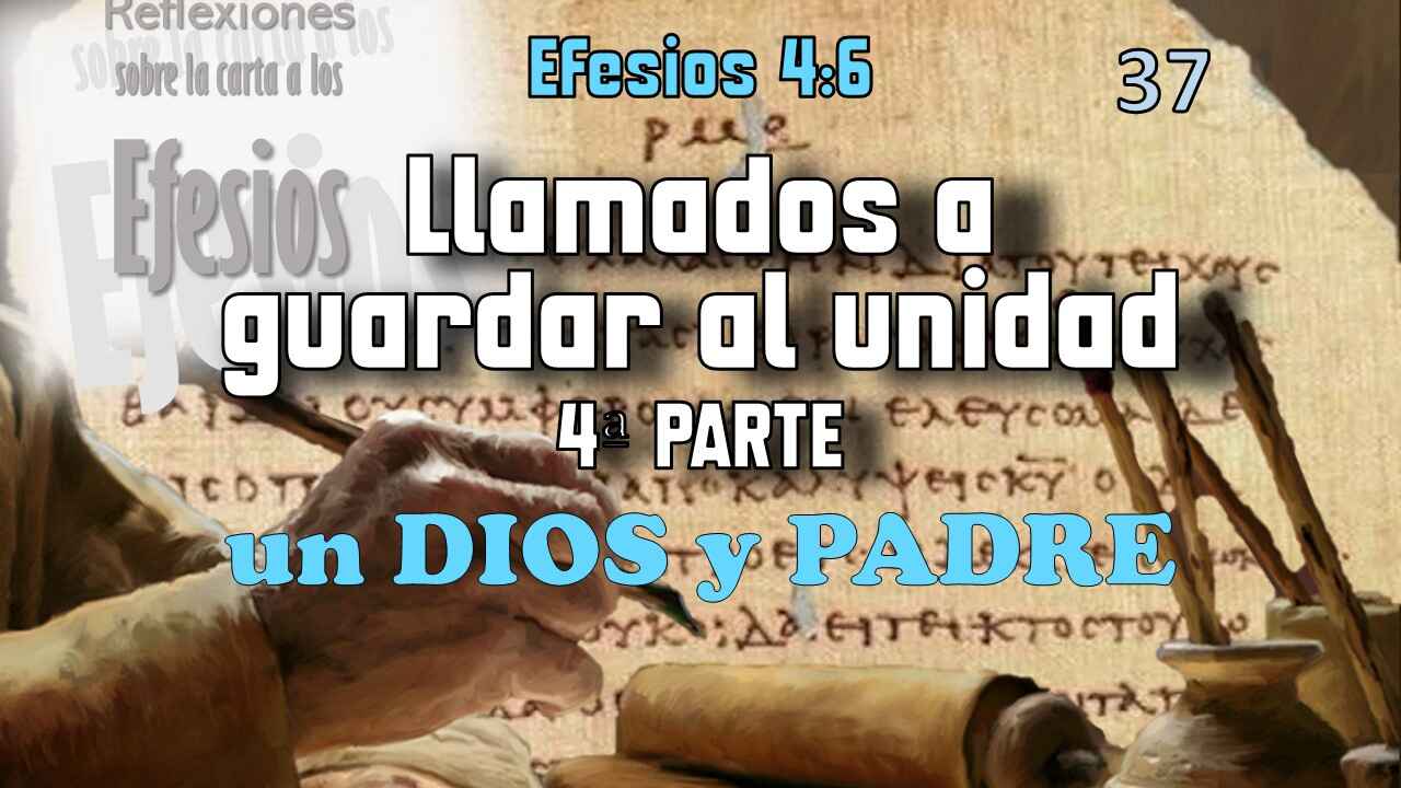 Llamados a guardar al unidad 4ª PARTE - Un Dios y Padre - Efesios 4:6 -  Berith