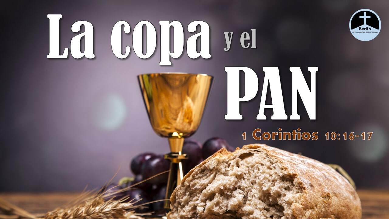 La copa y el pan 1 Corintios 101617 Berith