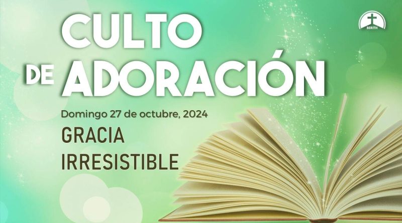 Culto de Adoración – 9:00 hrs. – Domingo 27 de Octubre, 2024