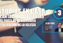 Estudios en casa y plantación de iglesias como parte necesaria de la revitalización de la iglesia (3)
