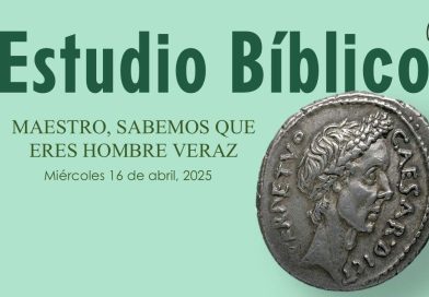 ESTUDIO BÍBLICO: MAESTRO, SABEMOS QUE ERES HOMBRE VERAZ