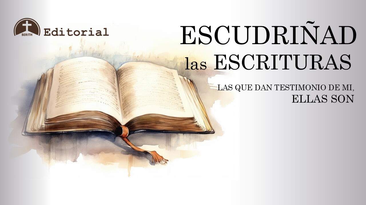 ESCUDRIÑAD LAS ESCRITURAS - Berith