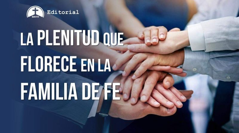 LA PLENITUD QUE FLORECE EN LA FAMILIA DE FE