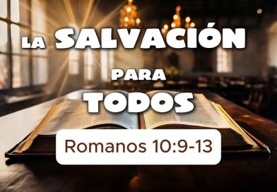 La salvación para todos – Romanos 10:9-13