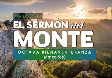 El Sermón del Monte | EPISODIO 10 – Octava Bienaventuranza | Mateo 5:10