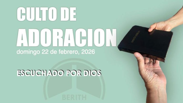 Culto de Adoración - 9:00 hrs. - Domingo 22 de Febrero, 2026 - Berith