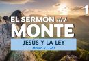 El Sermón del Monte | EPISODIO 13 – JESÚS Y LA LEY | Mateo 5:17-20