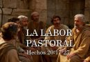 LA LABOR PASTORAL – Hechos 20:17-27