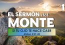 El Sermón del Monte | EPISODIO 16 – SI TU OJO TE HACE CAER | MATEO 5:27-28