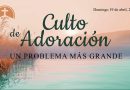 Culto de Adoración – 9:00 hrs. – Domingo 19 de Abril, 2026