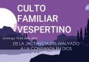CULTO FAMILIAR VESPERTINO – 19 de abril, 2026 – Berith