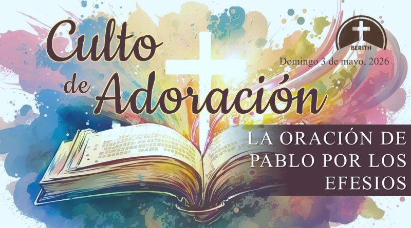 Culto de Adoración – 9:00 hrs. – Domingo 3 de Mayo, 2026