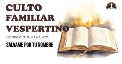 CULTO FAMILIAR VESPERTINO – 3 de mayo, 2026 – Berith