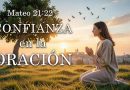 Confianza en la oración – Mateo 21:22