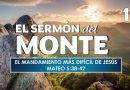 El Sermón del Monte | EPISODIO 19 – EL MANDAMIENTO MÁS DIFÍCIL DE JESÚS | MATEO 5:38-42