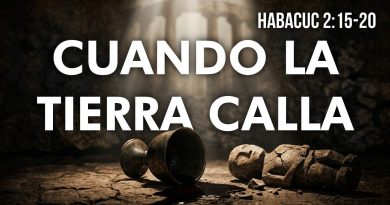 CUANDO LA TIERRA CALLA – HABACUC 2:15-20