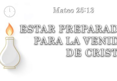 Estar preparado para la venida de Cristo – Mateo 25:13