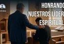 HONRANDO A NUESTROS LÍDERES ESPIRITUALES