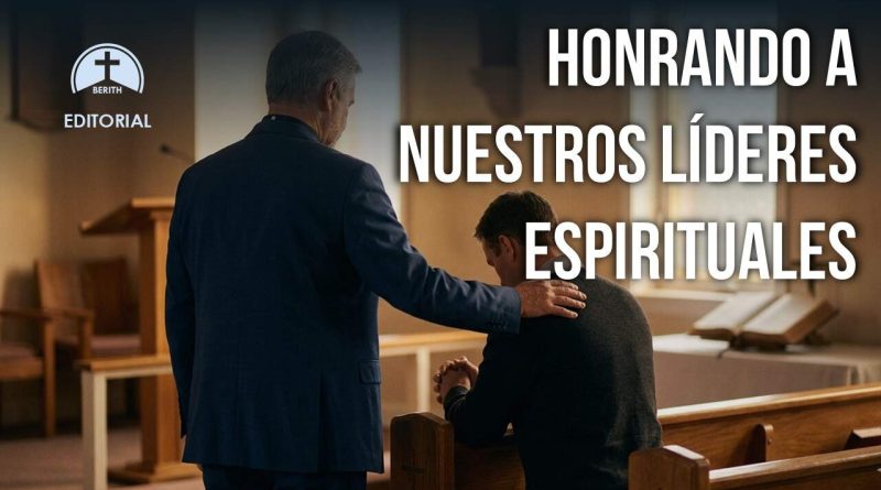 HONRANDO A NUESTROS LÍDERES ESPIRITUALES