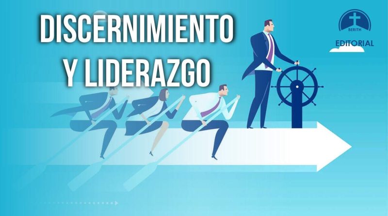 DISCERNIMIENTO Y LIDERAZGO
