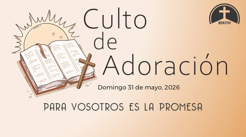 Culto de Adoración – 9:00 hrs. – Domingo 31 de Mayo, 2026