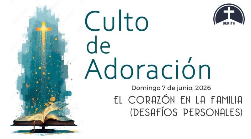 Culto de Adoración – 9:00 hrs. – Domingo 7 de Julio, 2026