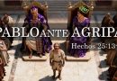 PABLO ANTE AGRIPA – Hechos 25:13-17
