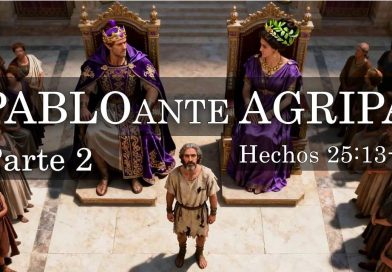 PABLO ANTE AGRIPA – PARTE 2 – Hechos 25:13-17