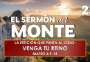 El Sermón del Monte | EPISODIO 25 – LA PETICIÓN QUE PUNTA AL CIELO: “VENGA TU REINO” | MATEO 6:9-14