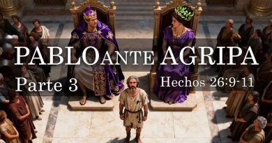 PABLO ANTE AGRIPA – PARTE 3 – Hechos 26:9-11