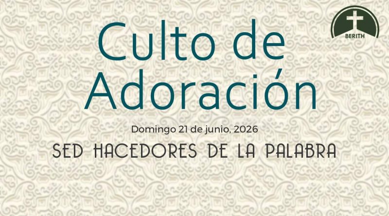 Culto de Adoración – 9:00 hrs. – Domingo 21 de Junio, 2026