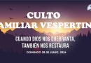 CULTO FAMILIAR VESPERTINO – 28 de junio, 2026 – Berith