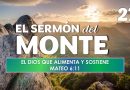 El Sermón del Monte | EPISODIO 27 – EL DIOS QUE ALIMENTA Y SOSTIENE | MATEO 6:11