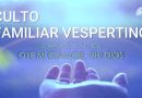 CULTO FAMILIAR VESPERTINO – 12 de julio, 2026 – Berith