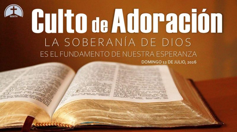 Culto de Adoración – 9:00 hrs. – Domingo 12 de Julio, 2026