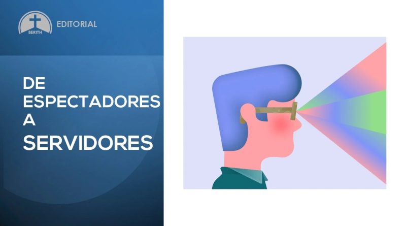 DE ESPECTADORES A SERVIDORES