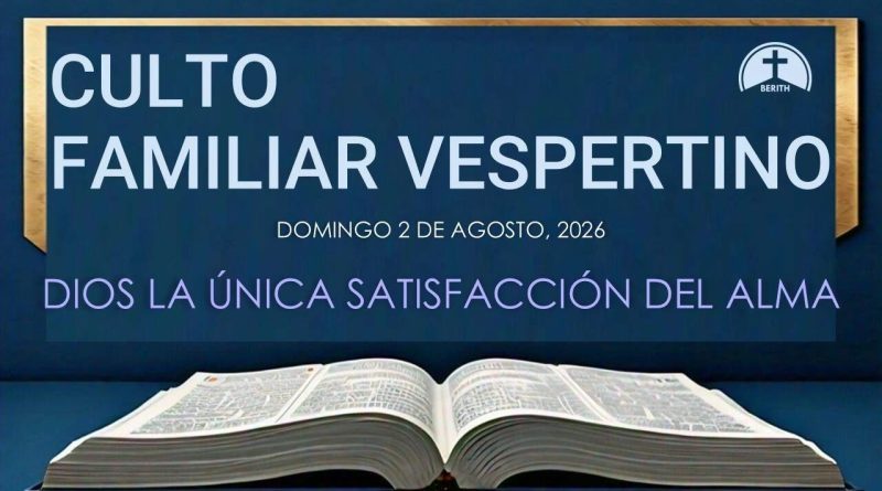 CULTO FAMILIAR VESPERTINO – 2 de agosto, 2026 – Berith