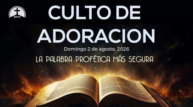 Culto de Adoración – 9:00 hrs. – Domingo 2 de Agosto de 2026