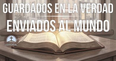 GUARDADOS EN LA VERDAD, ENVIADOS AL MUNDO