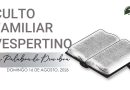 CULTO FAMILIAR VESPERTINO – 16 de agosto, 2026 – Berith