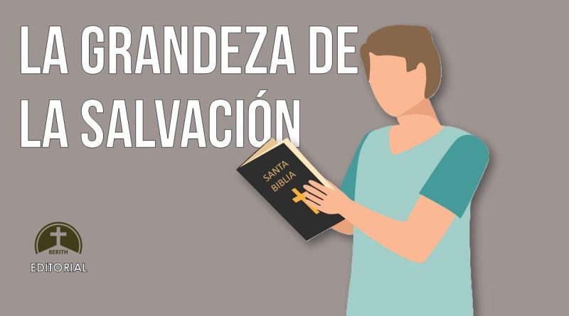 LA GRANDEZA DE LA SALVACIÓN