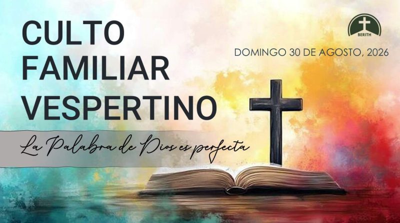 CULTO FAMILIAR VESPERTINO – 30 de agosto, 2026 – Berith