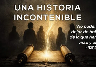 UNA HISTORIA INCONTENIBLE – HECHOS 4:20
