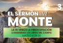 El Sermón del Monte | EPISODIO 33 – LA FE VENCE LA PREOCUPACIÓN – MATEO 6:28-30